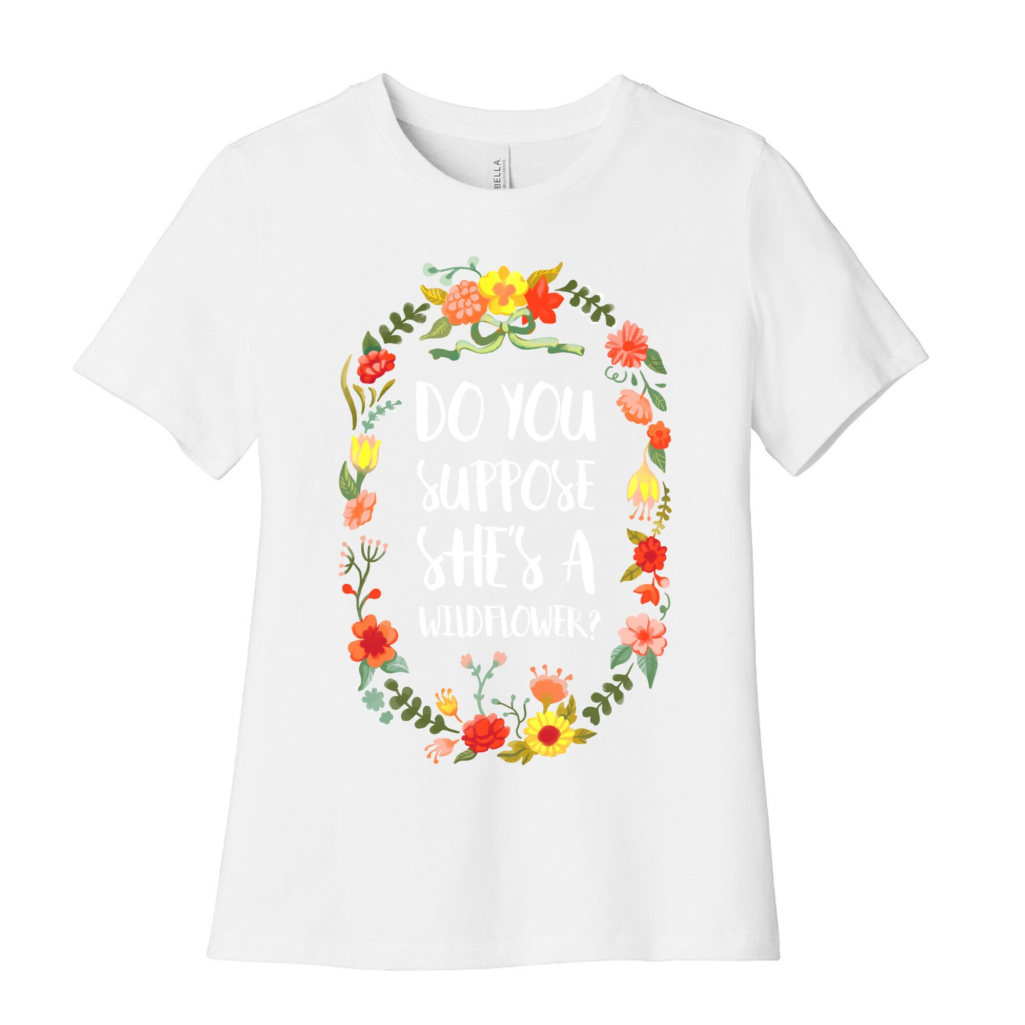 Do You Suppose She's A Wildflower Women's Cotton Tee